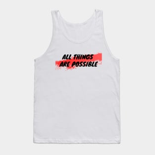 All Things Are Possible Tank Top